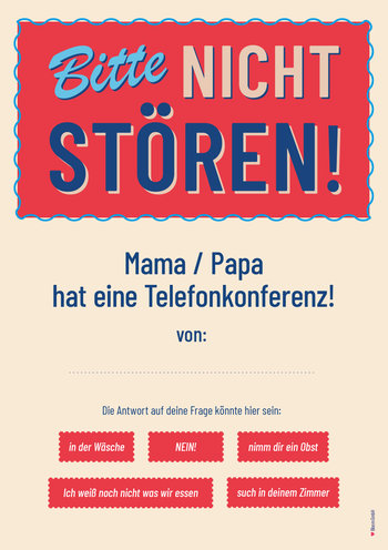 "Bitte nicht stören - Mamma/Papa hat eine Telefonkonferenz" Schild